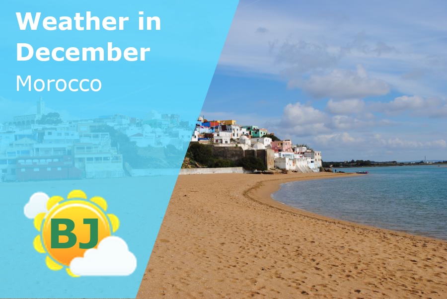 December Weather in Morocco 2025 Winter Sun Expert
